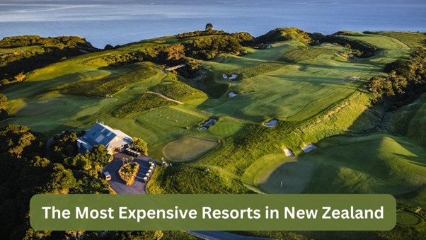 Expensive Resorts in New Zealand