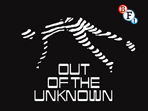 Out of the Unknown