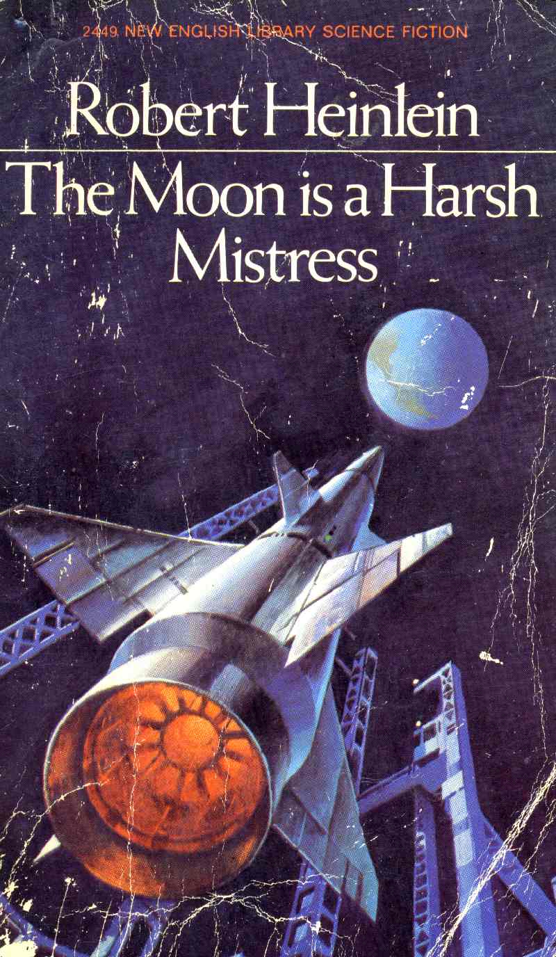 The Moon is a Harsh Mistress by Robert A. Heinlein